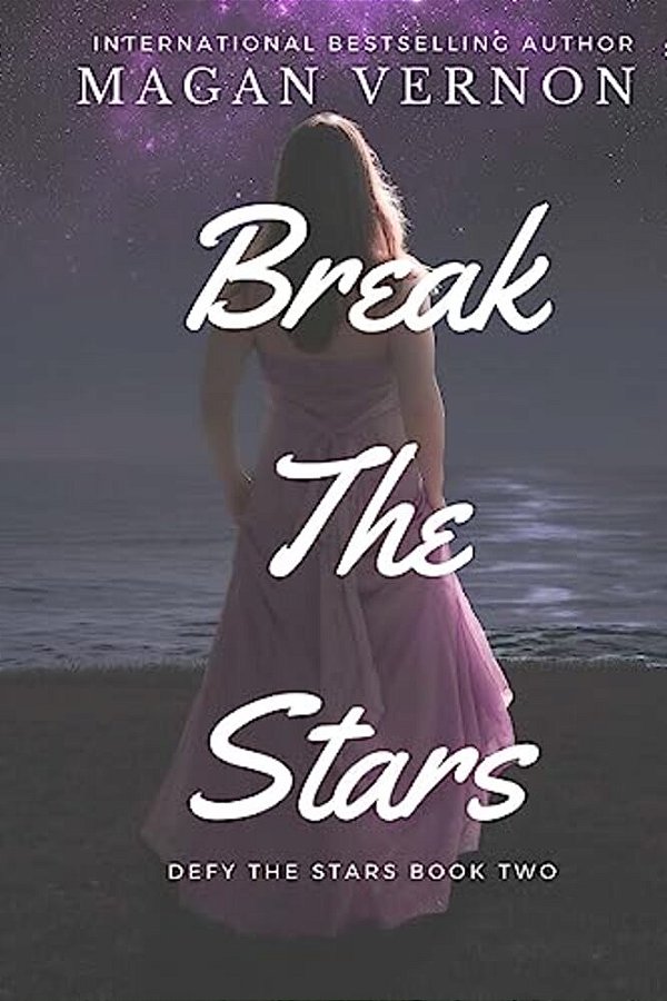 Break The Stars: Defy The Stars Book Two-..