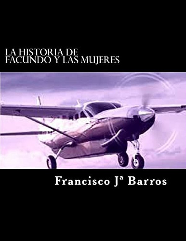 La Historia De Facundo Y Las Mujeres-..
