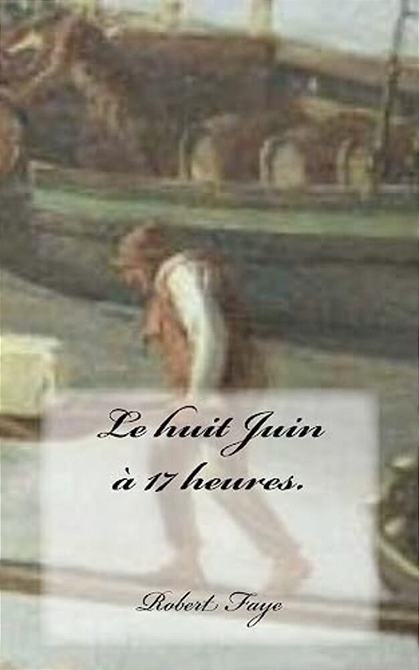 Le Huit Juin A 17 Heures. -..