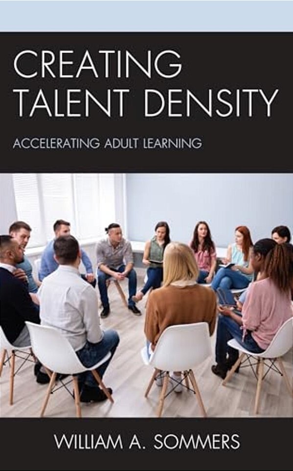 Creating Talent Density: Accelerating Adult Learning-..