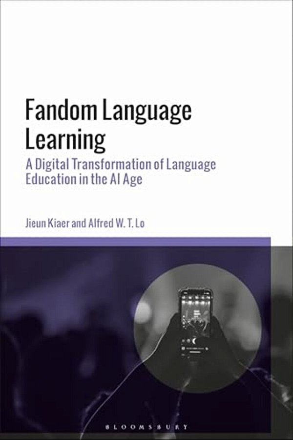 Fandom Language Learning: A Digital Transformation Of Language Education In The Ai Age-..