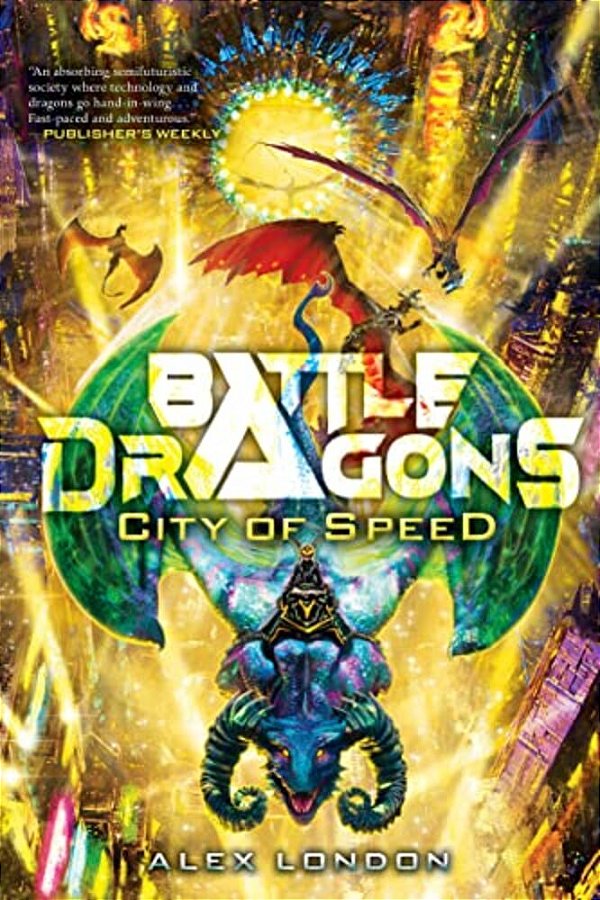 City Of Speed (Battle Dragons #2): Volume 2-..
