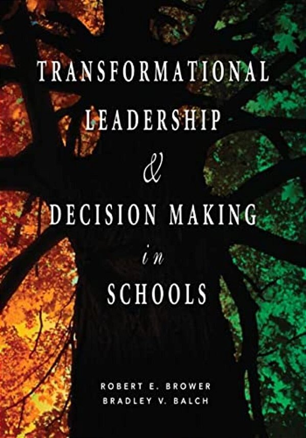 Transformational Leadership & Decision Making In Schools-..