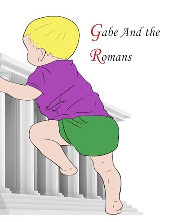 Gabe And The Romans: Captivating Story Of A Boy Who Travels Through A Mirror In Ancient Rome, And After Many Adventures Is Arriving In Engl-..