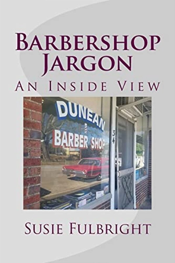 Barbershop Jargon: An Inside View-..