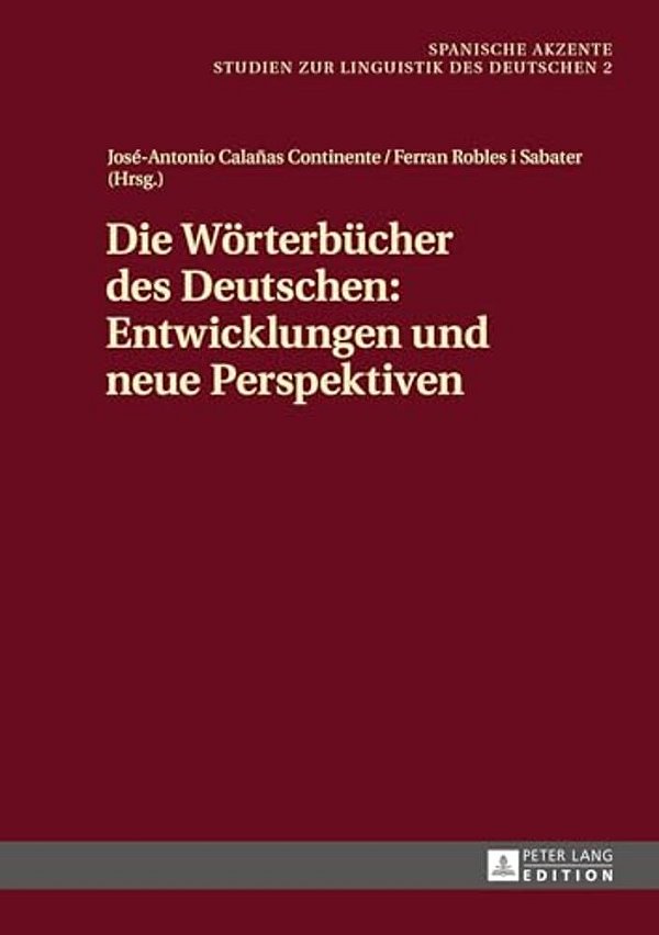 Die Woerterbuecher Des Deutschen: Entwicklungen Und Neue Perspektiven-..
