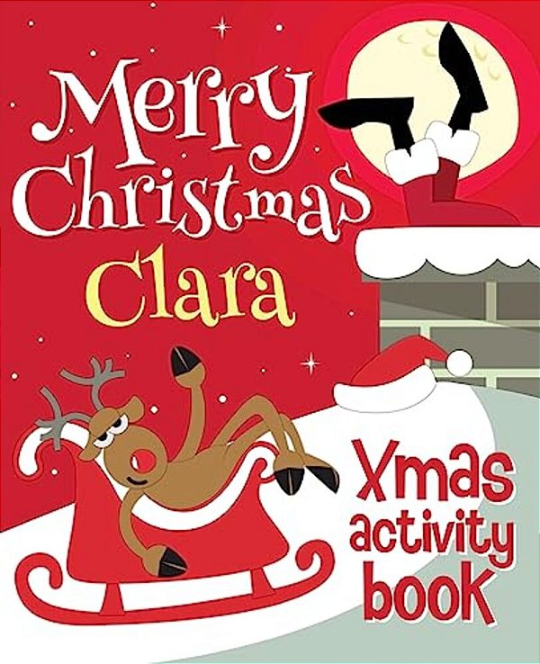 Merry Christmas Clara - Xmas Activity Book: (Personalized Children's Activity Book)-..