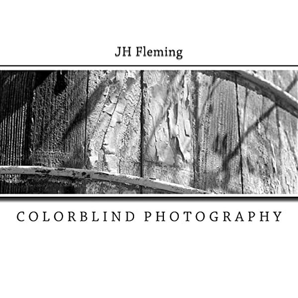 Jh Fleming: Colorblind Photography-..