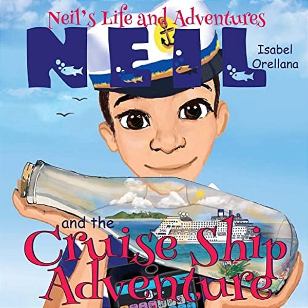 Neil And The Cruise Ship Adventure: A Story About Kindness And Empathy-..