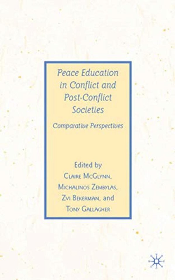 Peace Education In Conflict And Post-Conflict Societies: Comparative Perspectives-..