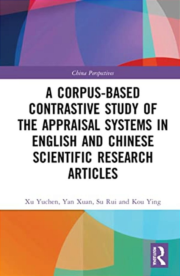 A Corpus-Based Contrastive Study Of The Appraisal Systems In English And Chinese Scientific Research Articles-..