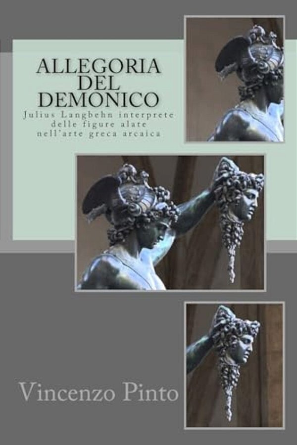 Allegoria Del Demonico: Julius Langbehn Interprete Delle Figure Alate Nell'Arte Greca Arcaica-..