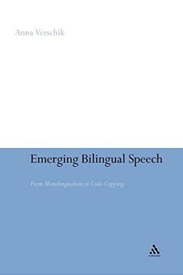 Emerging Bilingual Speech: From Monolingualism To Code-Copying-..