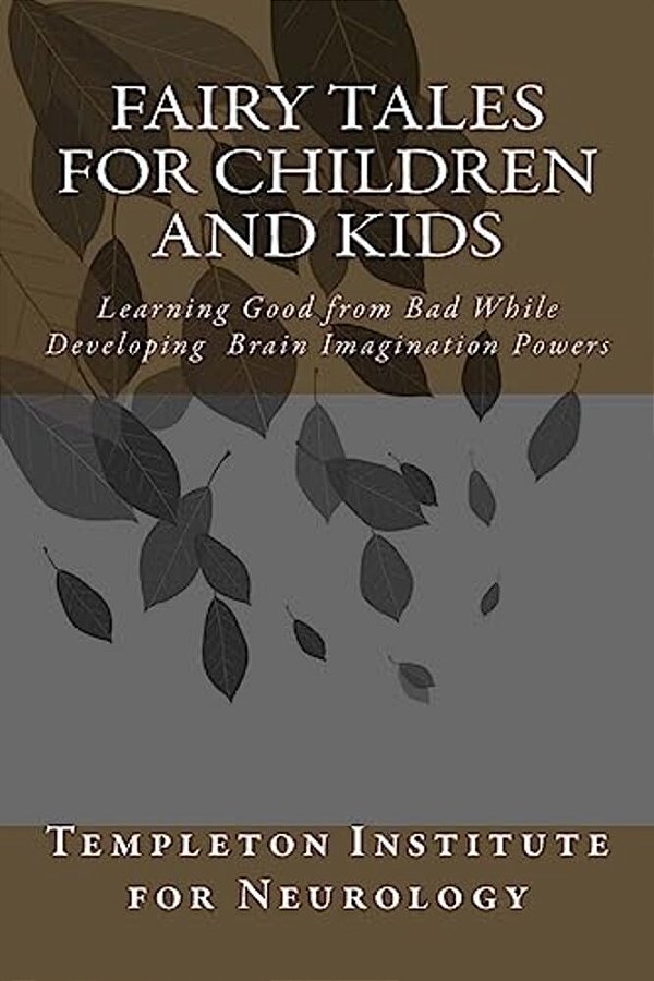 Fairy Tales For Children And Kids: Learning Good From Bad While Developing Brain Imagination Powers-..