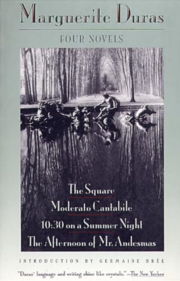 Four Novels: The Square, Moderato Cantabile, 10:30 On A Summer Night, The Afternoon Of Mr. Andesmas-..