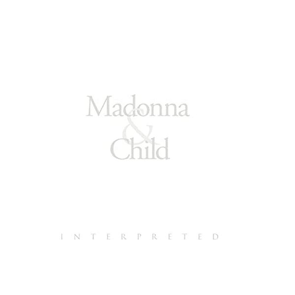 Madonna & Child: Interpreted-..