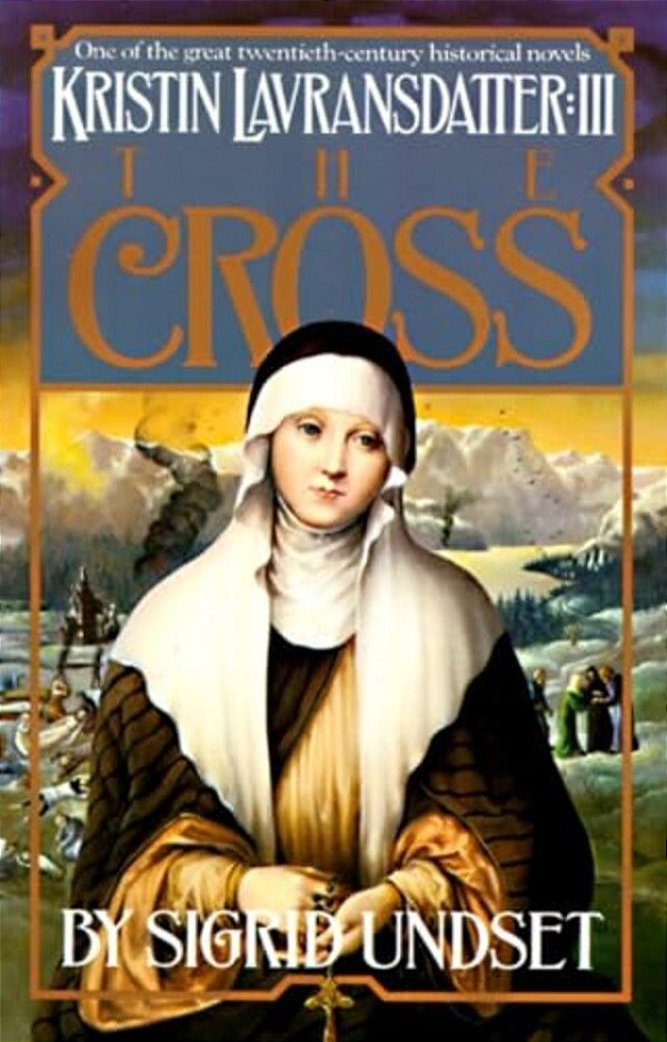 The Cross: Kristin Lavransdatter, Vol. 3-..