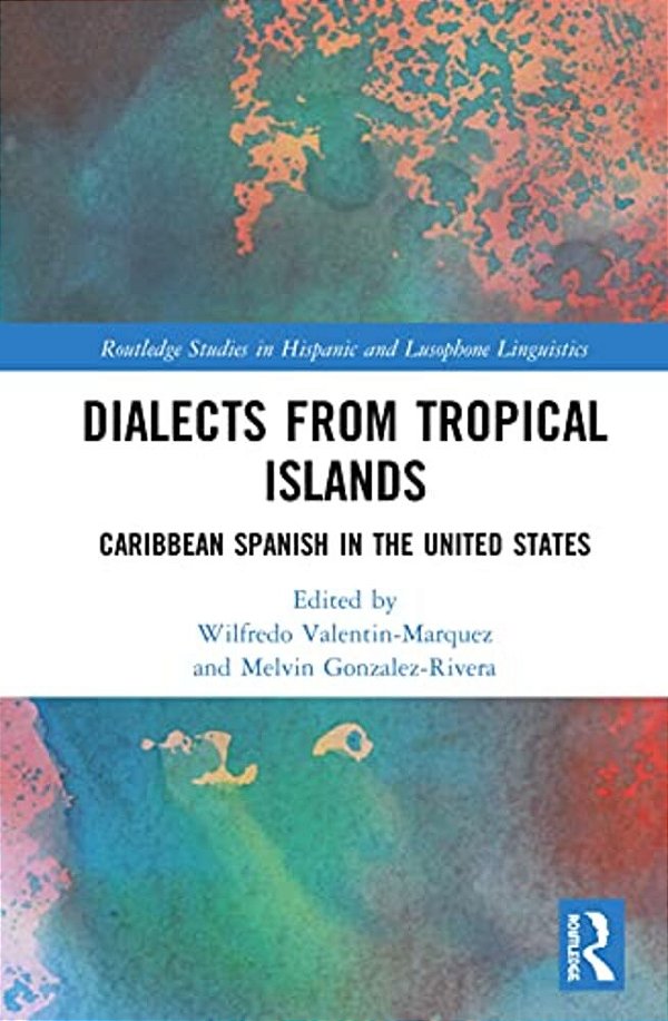 Dialects From Tropical Islands: Caribbean Spanish In The United States-..