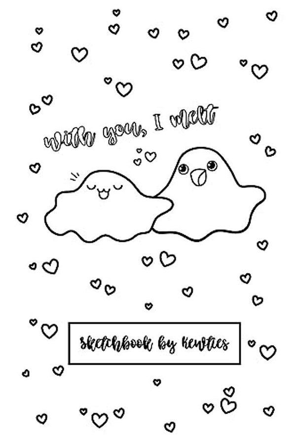 With You, I Melt- Punny Puddles Sketchbook: Kewties Coloring Covers-..