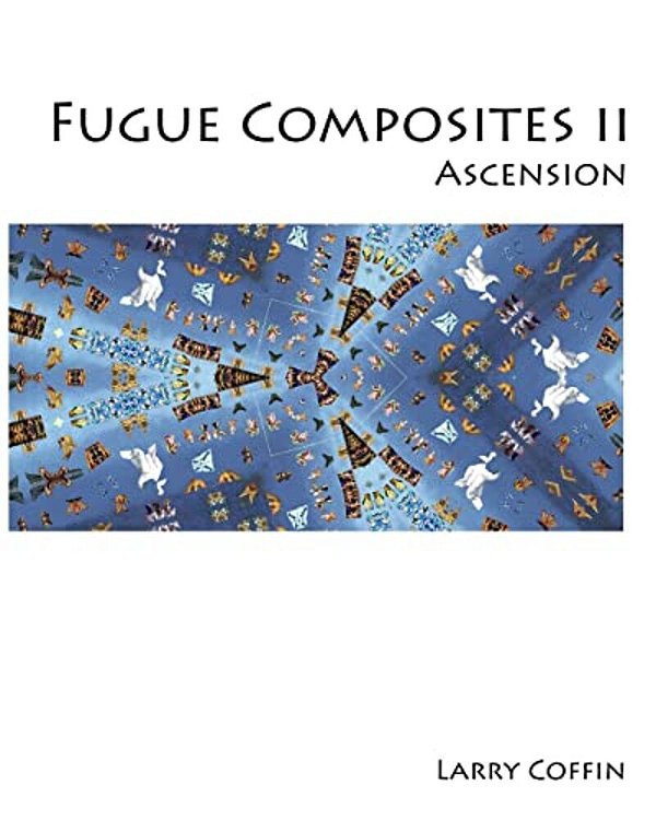 Fugue Composites II: Ascension-..