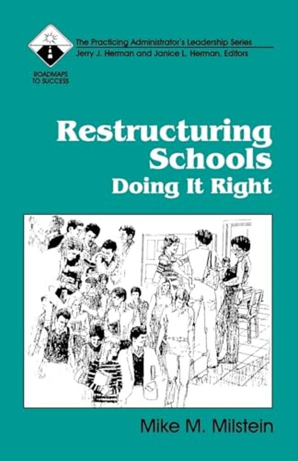 Restructuring Schools: Doing It Right-..