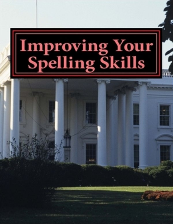 Improving Your Spelling Skills: Book 7-..