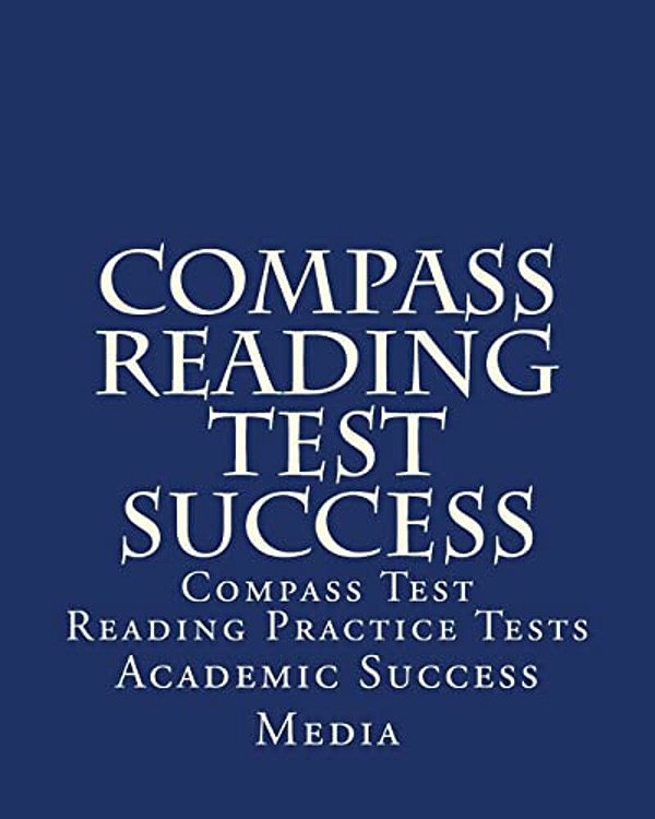 Compass Reading Test Success: Compass Test Reading Practice Tests-..