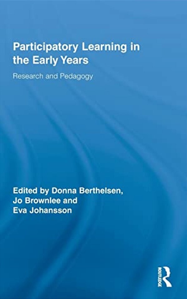 Participatory Learning In The Early Years: Research And Pedagogy-..
