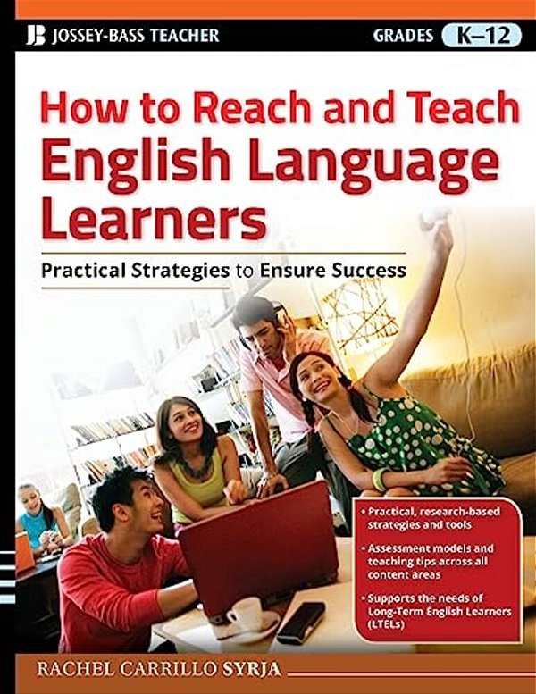 How To Reach And Teach English Language Learners: Practical Strategies To Ensure Success-..
