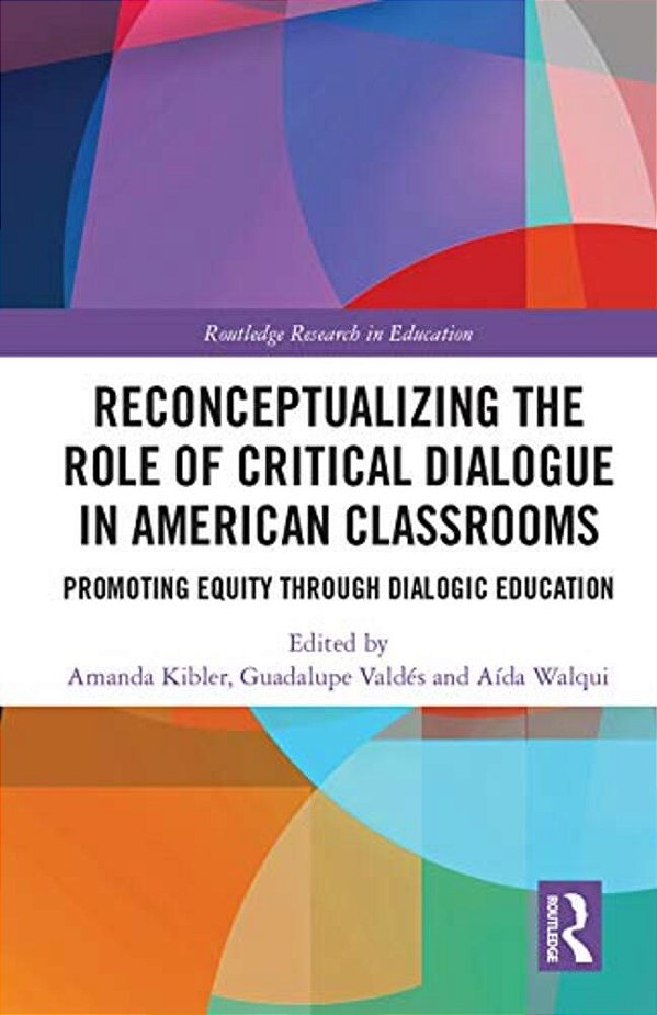 Reconceptualizing The Role Of Critical Dialogue In American Classrooms: Promoting Equity Through Dialogic Education-..