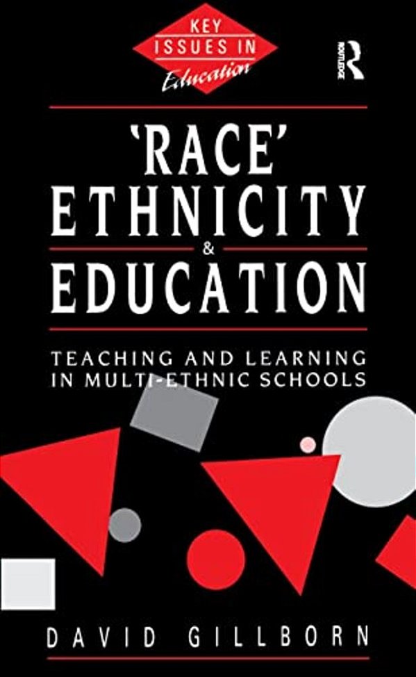 Race, Ethnicity And Education: Teaching And Learning In Multi-Ethnic Schools-..