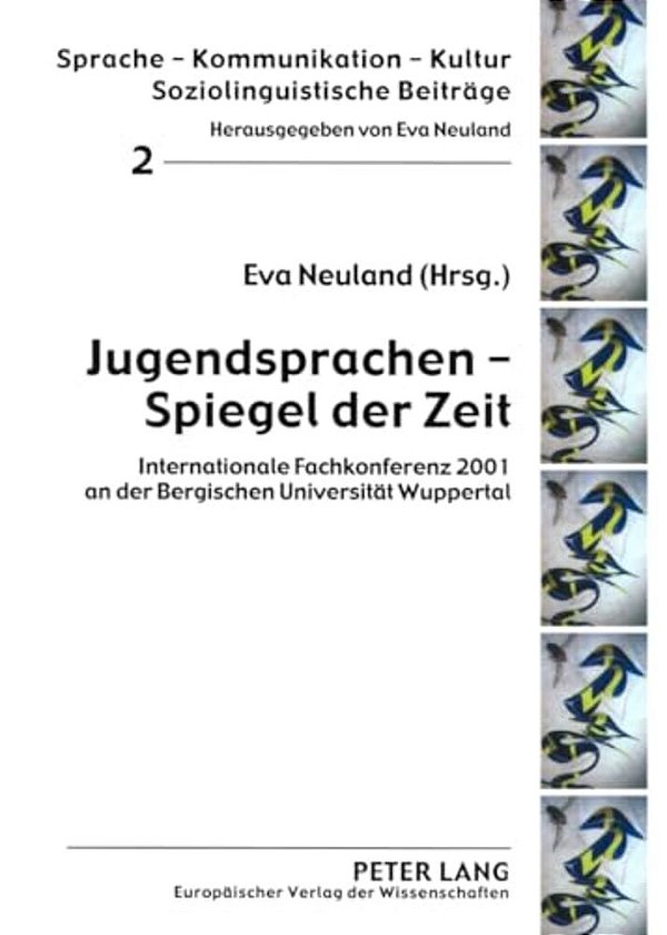Jugendsprachen - Spiegel Der Zeit: Internationale Fachkonferenz 2001 An Der Bergischen Universitaet Wuppertal-..