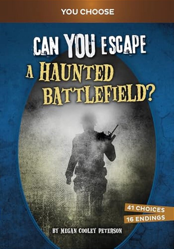 Can You Escape A Haunted Battlefield?: An Interactive Paranormal Adventure-..