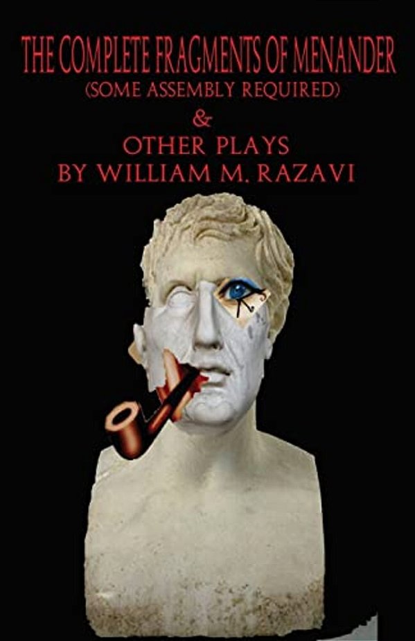 The Complete Fragments Of Menander (Some Assembly Required) & Other Plays-..