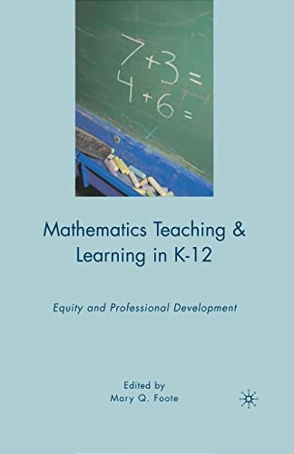 Mathematics Teaching And Learning In K-12: Equity And Professional Development-..