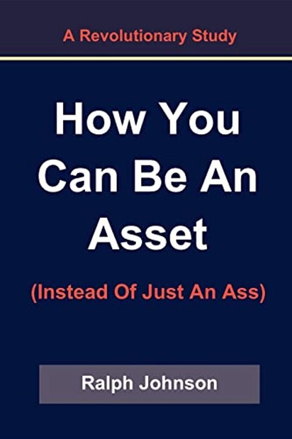How You Can Be An Asset-..