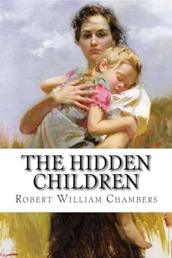 The Hidden Children Robert William Chambers-..