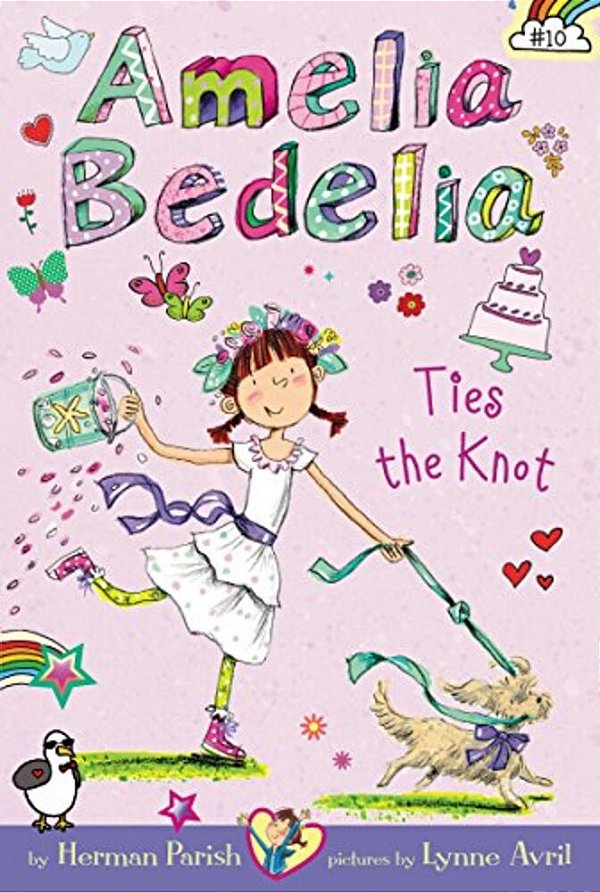Amelia Bedelia Chapter Book #10: Amelia Bedelia Ties The Knot-..
