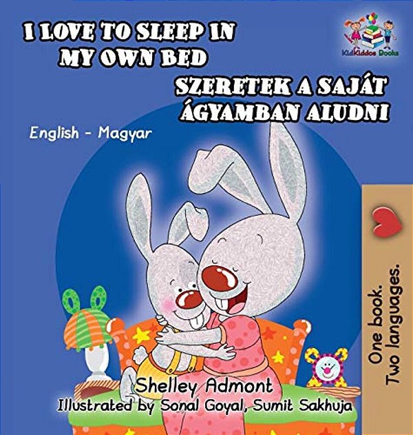 I Love To Sleep In My Own Bed (Hungarian Kids Book): English Hungarian Bilingual Children's Book-..