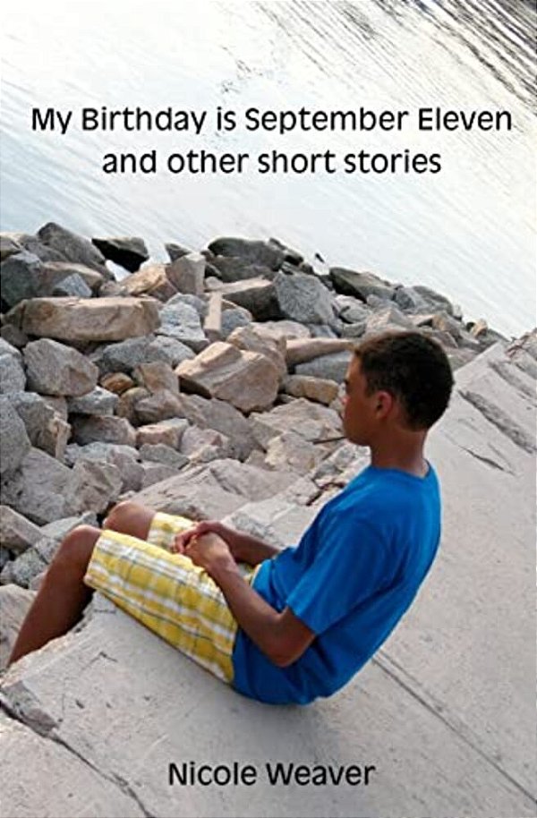 My Birthday Is September Eleven And Other Short Stories-..