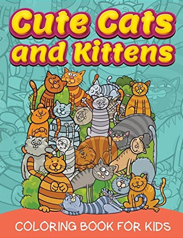 Cute Cats And Kittens (Coloring Book For Kids)-..