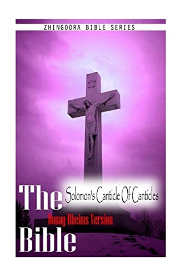 The Bible, Douay Rheims Version-Solomon's Canticle Of Canticles-..