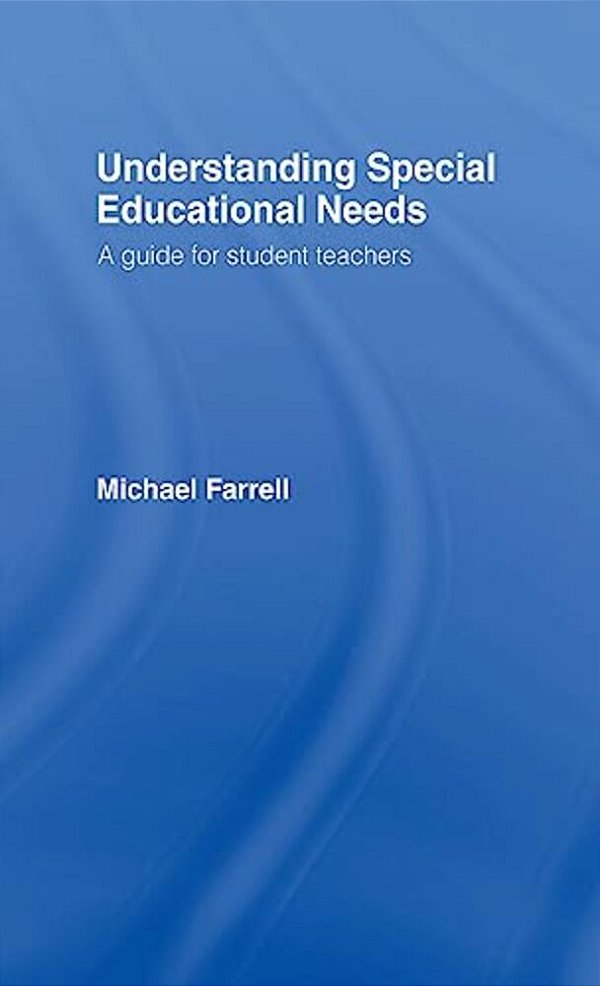 Understanding Special Educational Needs: A Guide For Student Teachers-..
