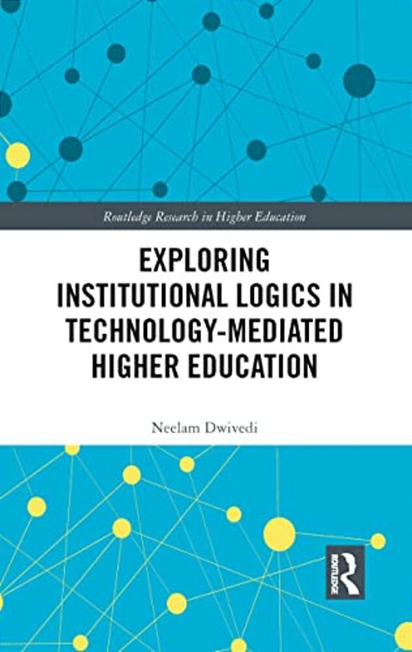 Exploring Institutional Logics For Technology-Mediated Higher Education-..