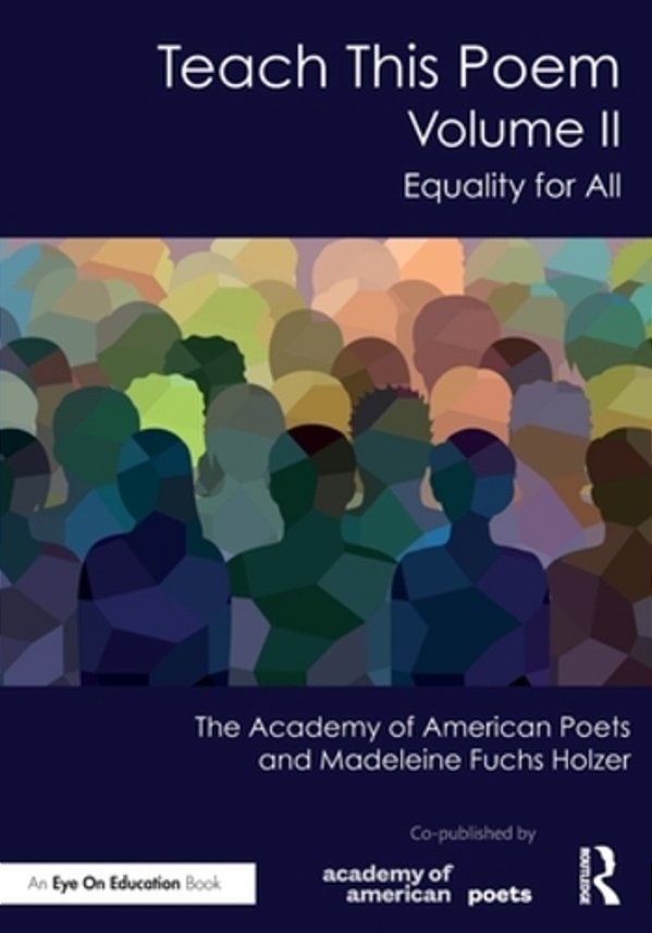 Teach This Poem, Volume II: Equality For All-..