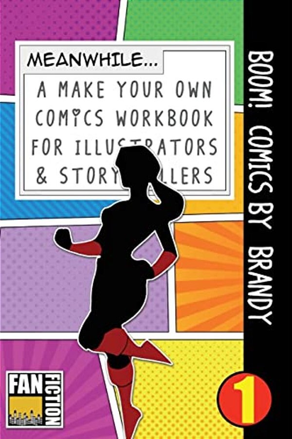 Boom! Comics By Brandy: A What Happens Next Comic Book For Budding Illustrators And Story Tellers-..