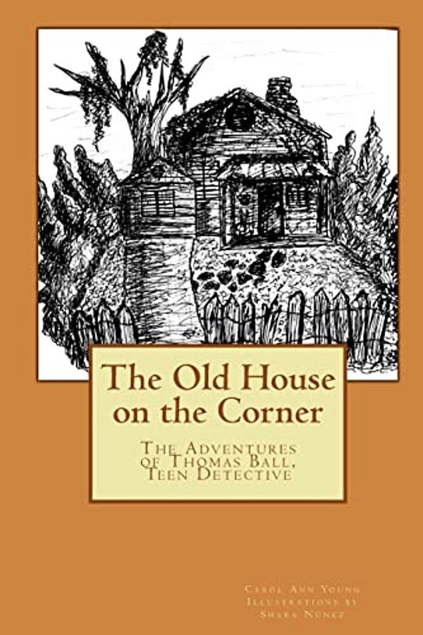 The Old House On The Corner The Adventures Of Thomas Ball, Teen Detective-..