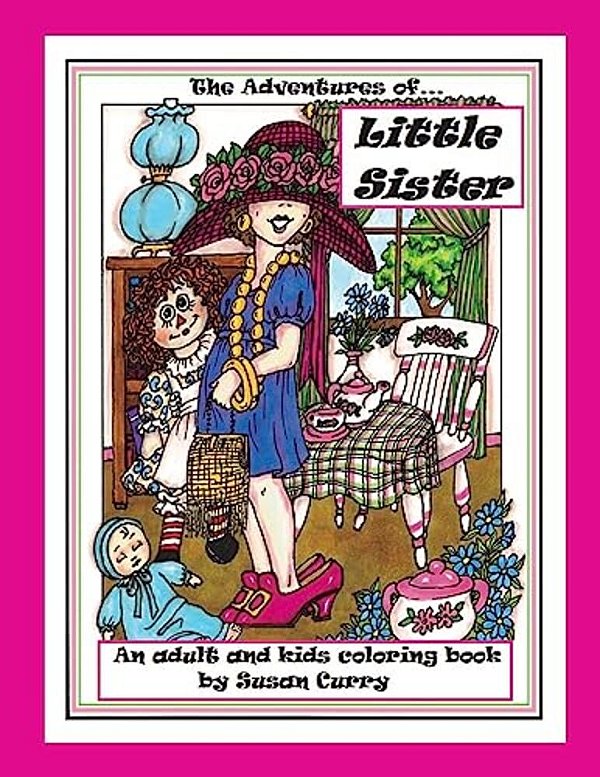 The Adventures Of Little Sister: An Adult And Kids Coloring Book-..