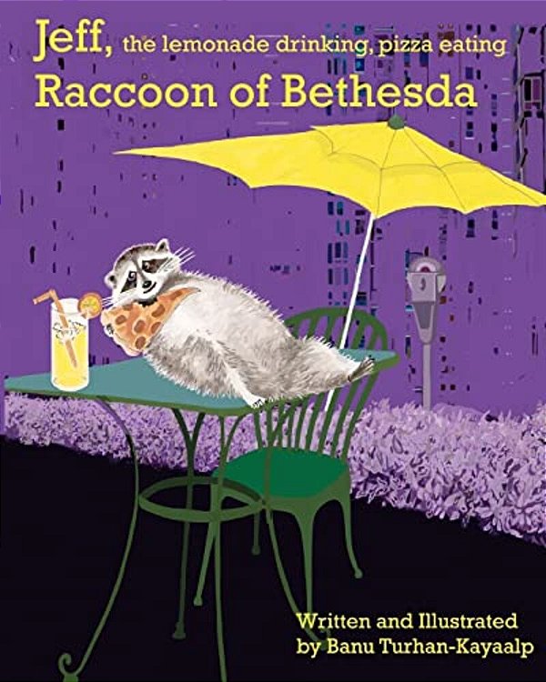 Jeff, The Lemonade Drinking, Pizza Eating Raccoon Of Bethesda-..