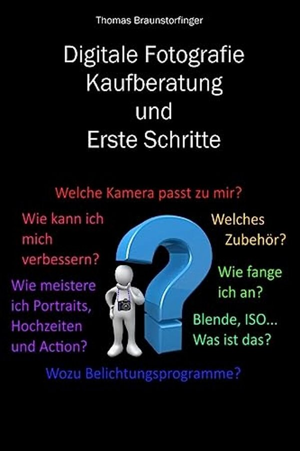 Digitale Fotografie - Kaufberatung Und Erste Schritte-..